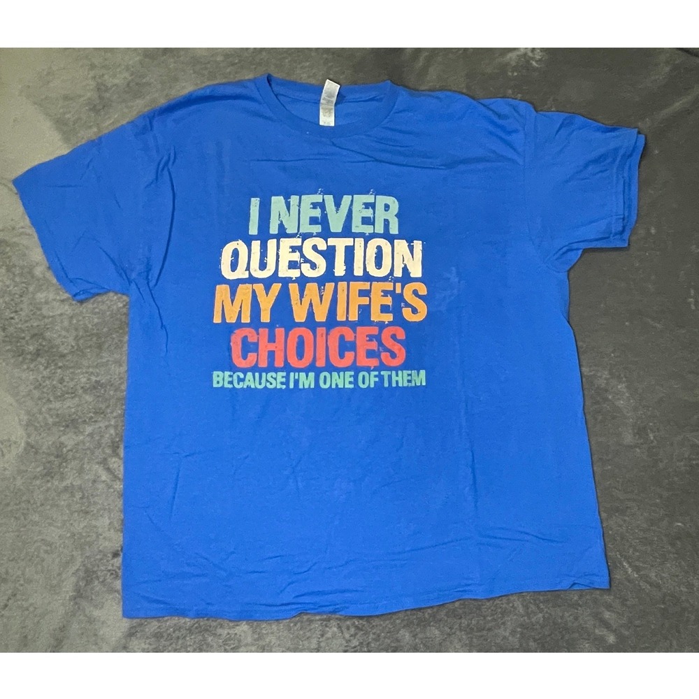 Gildan Graphic Tee Mens XL Blue I Never Question My Wife's Choices Heavy Cotton